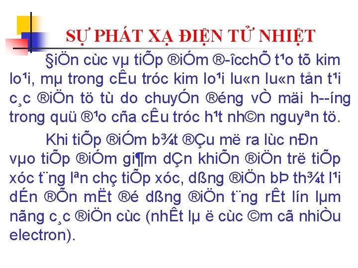 SỰ PHÁT XẠ ĐIỆN TỬ NHIỆT §iÖn cùc vµ tiÕp ®iÓm ® îcchÕ t¹o