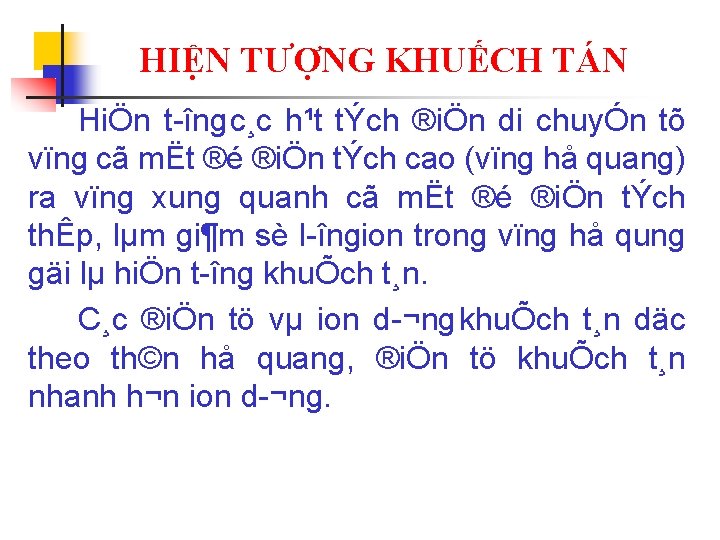 HIỆN TƯỢNG KHUẾCH TÁN HiÖn t îng c¸c h¹t tÝch ®iÖn di chuyÓn tõ