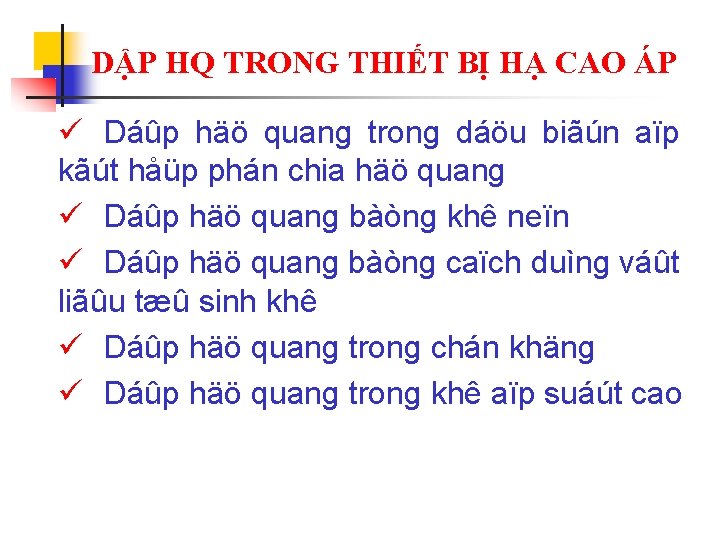 DẬP HQ TRONG THIẾT BỊ HẠ CAO ÁP ü Dáûp häö quang trong dáöu