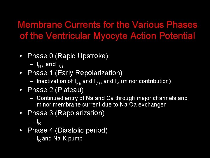 Membrane Currents for the Various Phases of the Ventricular Myocyte Action Potential • Phase