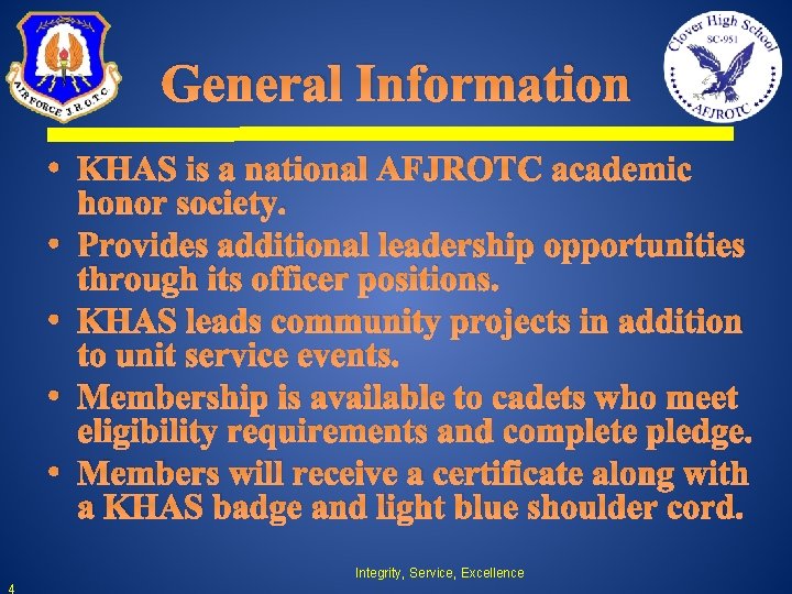 General Information • KHAS is a national AFJROTC academic honor society. • Provides additional