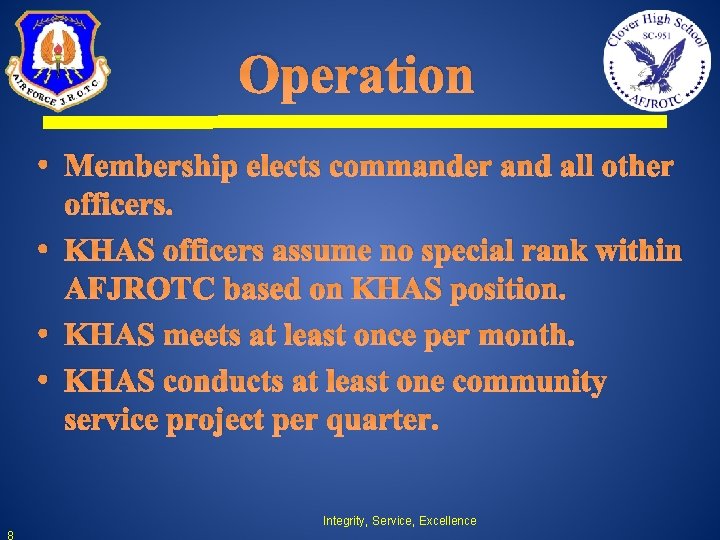 Operation • Membership elects commander and all other officers. • KHAS officers assume no