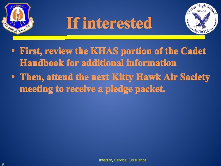 If interested • First, review the KHAS portion of the Cadet Handbook for additional
