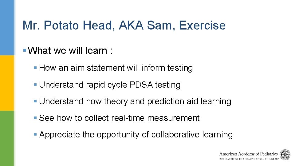Mr. Potato Head, AKA Sam, Exercise § What we will learn : § How Mr. Potato Head, AKA Sam, Exercise § What we will learn : § How