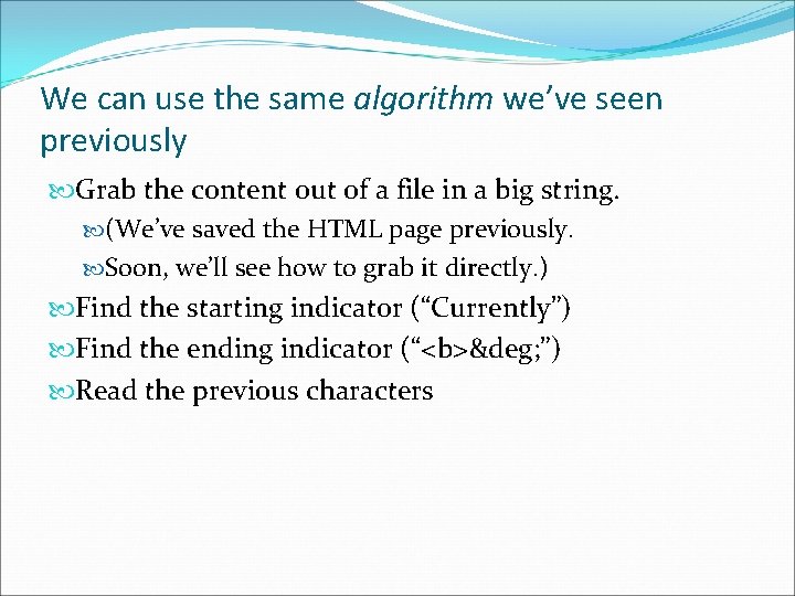 We can use the same algorithm we’ve seen previously Grab the content out of