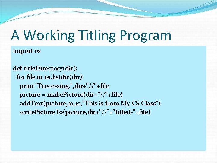 A Working Titling Program import os def title. Directory(dir): for file in os. listdir(dir):