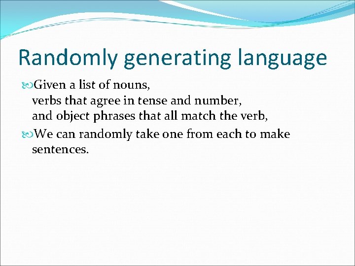Randomly generating language Given a list of nouns, verbs that agree in tense and