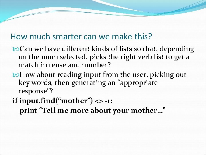 How much smarter can we make this? Can we have different kinds of lists