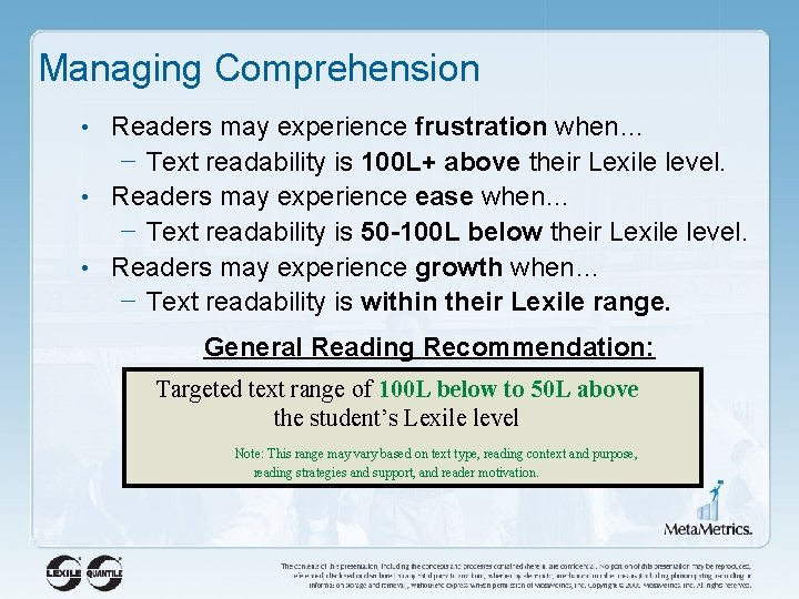 Managing Comprehension • Readers may experience frustration when… − Text readability is 100 L+