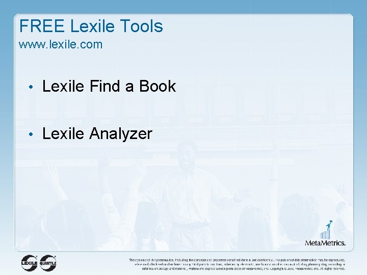 FREE Lexile Tools www. lexile. com • Lexile Find a Book • Lexile Analyzer