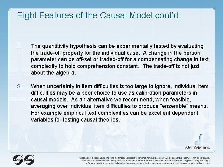 Eight Features of the Causal Model cont’d. 4. The quantitivity hypothesis can be experimentally