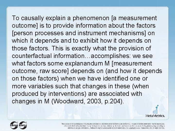 To causally explain a phenomenon [a measurement outcome] is to provide information about the