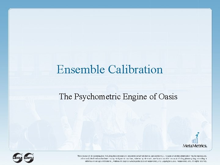 Ensemble Calibration The Psychometric Engine of Oasis 