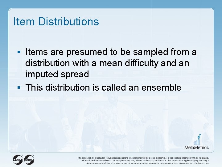 Item Distributions § Items are presumed to be sampled from a distribution with a