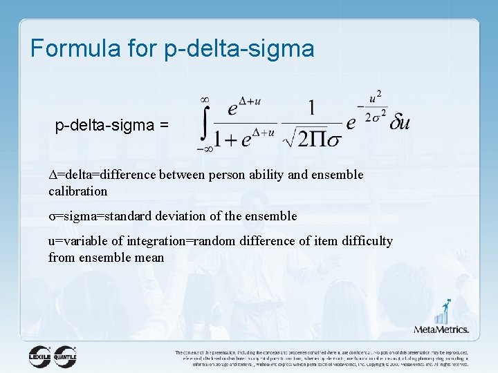 Formula for p-delta-sigma = Δ=delta=difference between person ability and ensemble calibration σ=sigma=standard deviation of