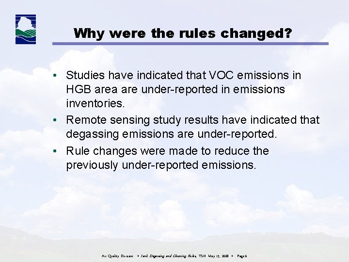 Why were the rules changed? • Studies have indicated that VOC emissions in HGB Why were the rules changed? • Studies have indicated that VOC emissions in HGB