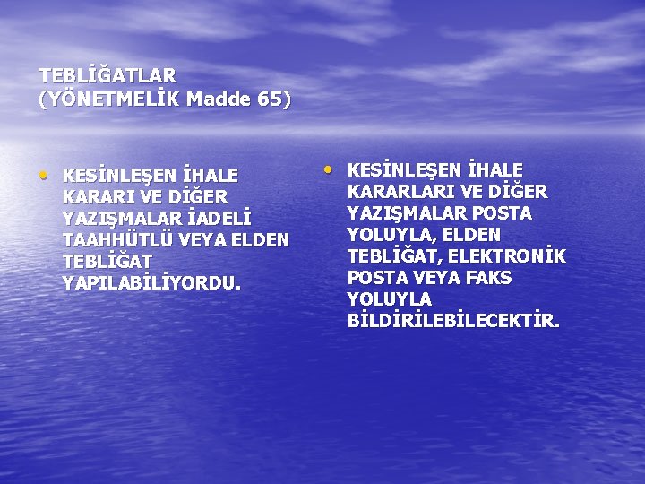 TEBLİĞATLAR (YÖNETMELİK Madde 65) • KESİNLEŞEN İHALE KARARI VE DİĞER YAZIŞMALAR İADELİ TAAHHÜTLÜ VEYA