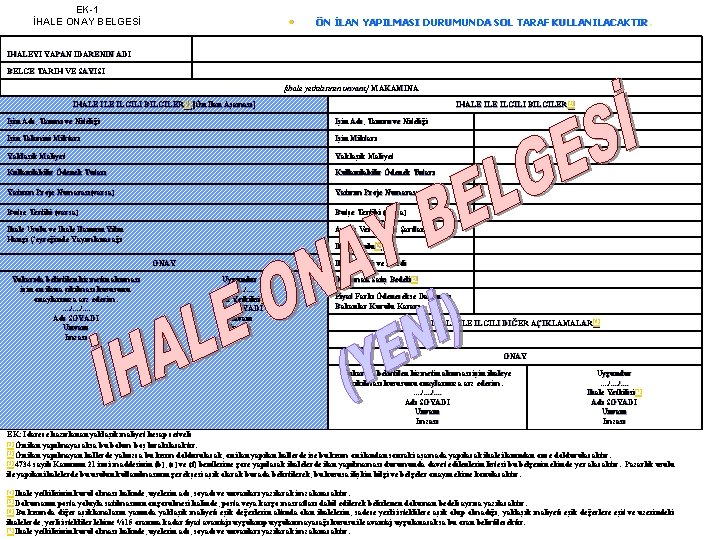 EK-1 İHALE ONAY BELGESİ • ÖN İLAN YAPILMASI DURUMUNDA SOL TARAF KULLANILACAKTIR. İHALEYİ YAPAN