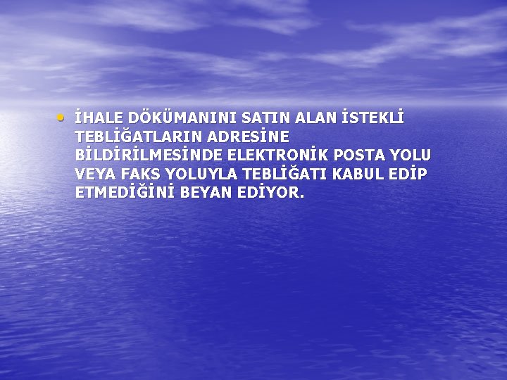  • İHALE DÖKÜMANINI SATIN ALAN İSTEKLİ TEBLİĞATLARIN ADRESİNE BİLDİRİLMESİNDE ELEKTRONİK POSTA YOLU VEYA