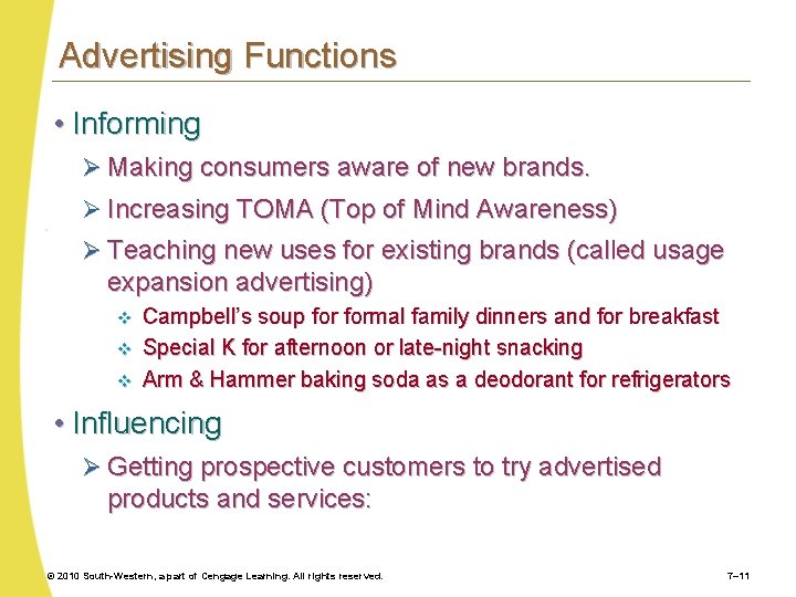 Advertising Functions • Informing Ø Making consumers aware of new brands. Ø Increasing TOMA