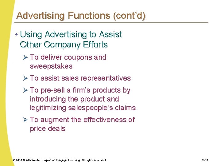 Advertising Functions (cont’d) • Using Advertising to Assist Other Company Efforts Ø To deliver