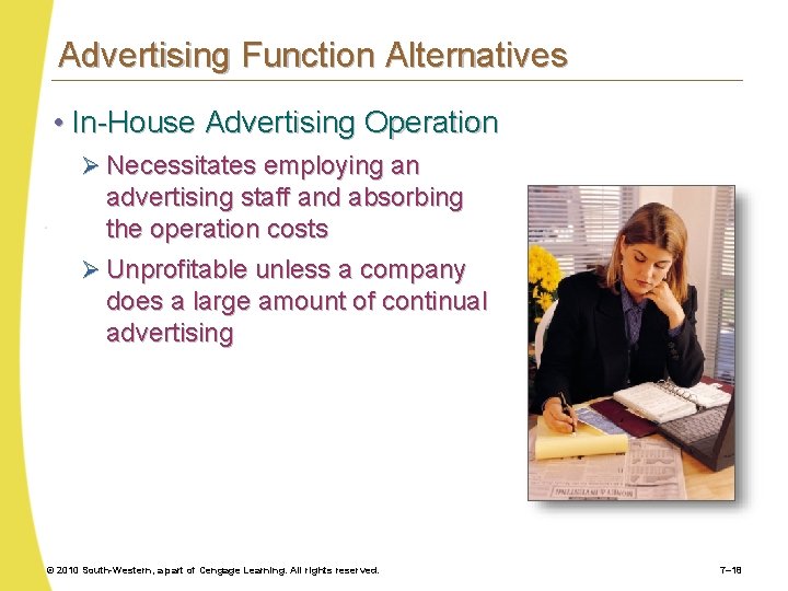 Advertising Function Alternatives • In-House Advertising Operation Ø Necessitates employing an advertising staff and