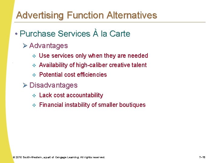 Advertising Function Alternatives • Purchase Services À la Carte Ø Advantages v Use services