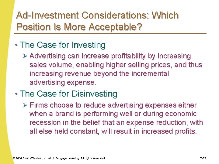 Ad-Investment Considerations: Which Position Is More Acceptable? • The Case for Investing Ø Advertising