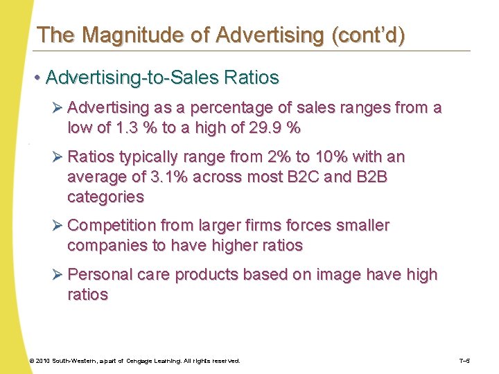 The Magnitude of Advertising (cont’d) • Advertising-to-Sales Ratios Ø Advertising as a percentage of