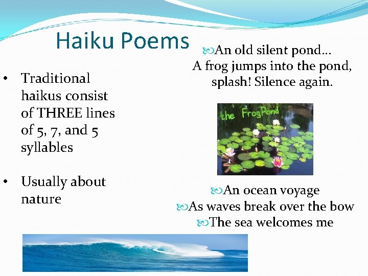 Haiku Poems • Traditional haikus consist of THREE lines of 5, 7, and 5