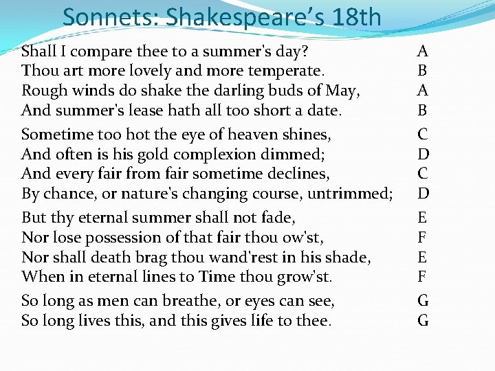 Sonnets: Shakespeare’s 18 th Shall I compare thee to a summer's day? Thou art