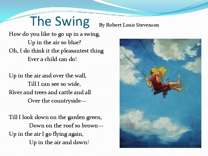 The Swing By Robert Louis Stevenson How do you like to go up in