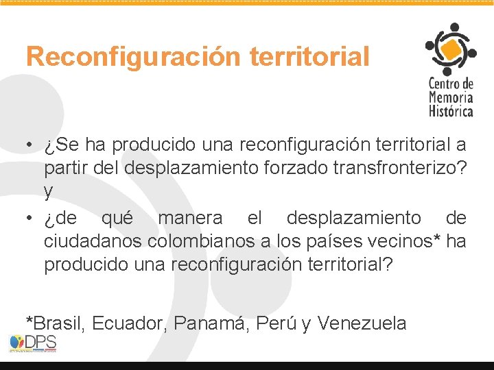 Reconfiguración territorial • ¿Se ha producido una reconfiguración territorial a partir del desplazamiento forzado