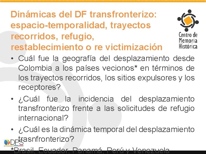 Dinámicas del DF transfronterizo: espacio-temporalidad, trayectos recorridos, refugio, restablecimiento o re victimización • Cuál