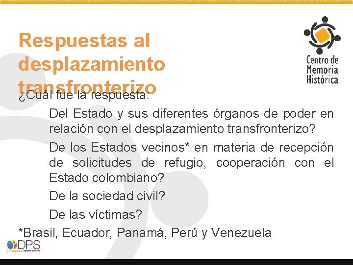 Respuestas al desplazamiento transfronterizo ¿Cuál fue la respuesta: Del Estado y sus diferentes órganos