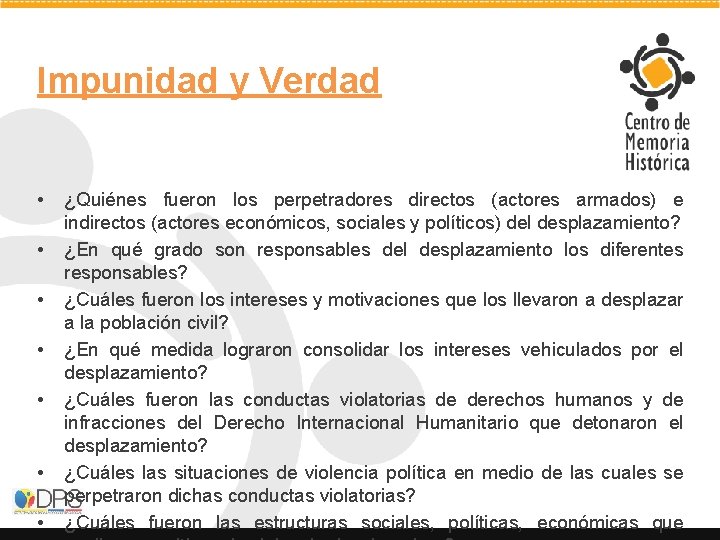 Impunidad y Verdad • • ¿Quiénes fueron los perpetradores directos (actores armados) e indirectos