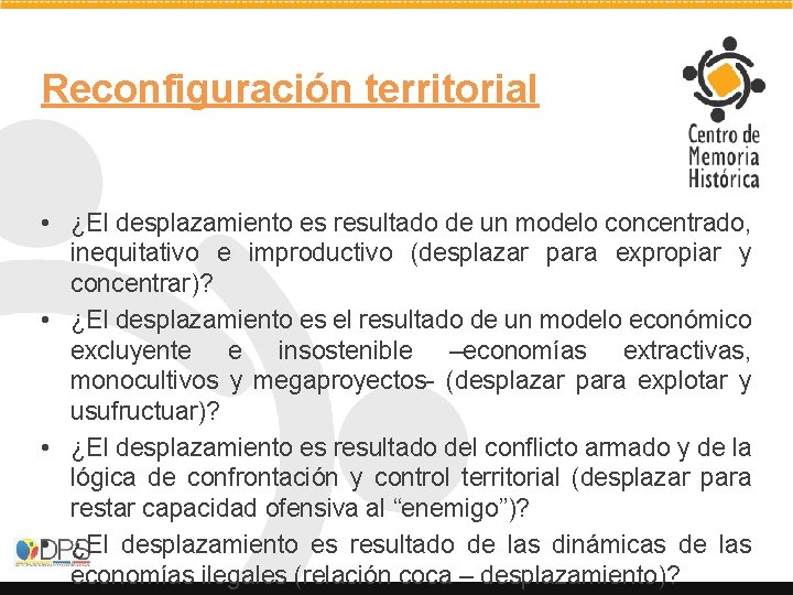 Reconfiguración territorial • ¿El desplazamiento es resultado de un modelo concentrado, inequitativo e improductivo