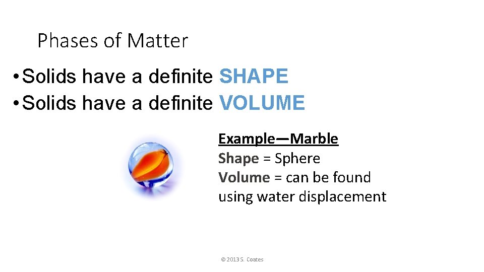 Phases of Matter • Solids have a definite SHAPE • Solids have a definite