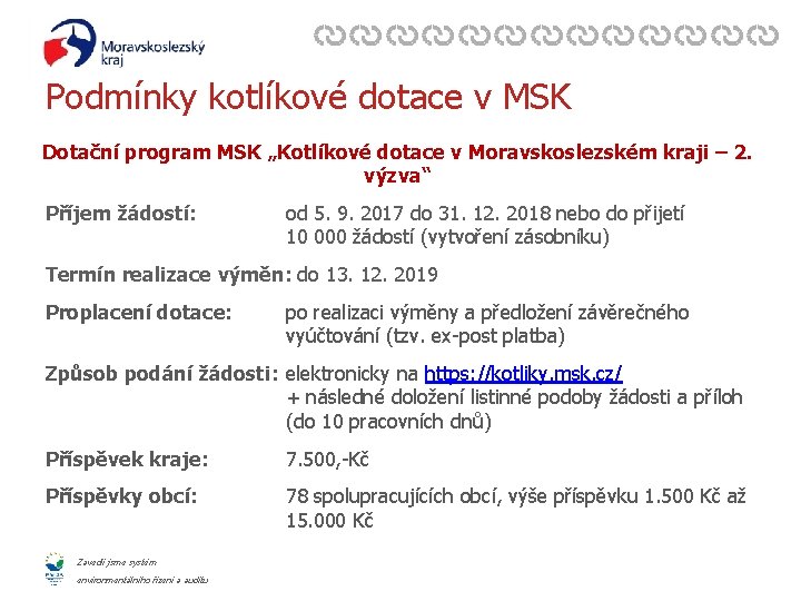 Podmínky kotlíkové dotace v MSK Dotační program MSK „Kotlíkové dotace v Moravskoslezském kraji –