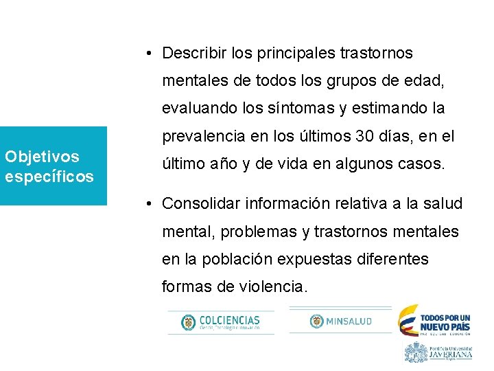  • Describir los principales trastornos mentales de todos los grupos de edad, evaluando