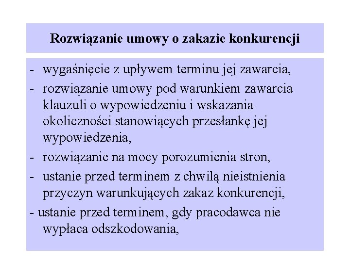 Rozwiązanie umowy o zakazie konkurencji - wygaśnięcie z upływem terminu jej zawarcia, - rozwiązanie