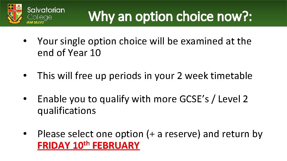 IAM SALVO Why an option choice now? : • Your single option choice will