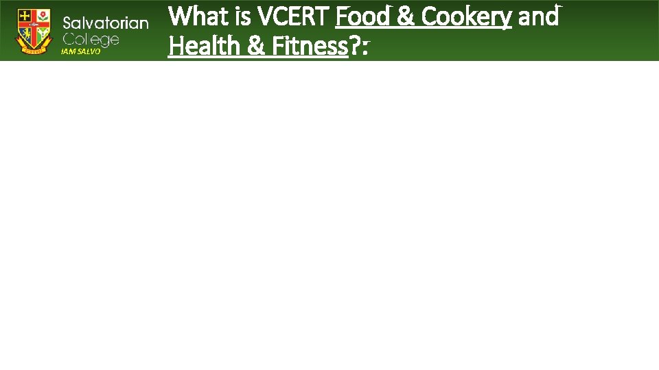 IAM SALVO What is VCERT Food & Cookery and Health & Fitness? : 