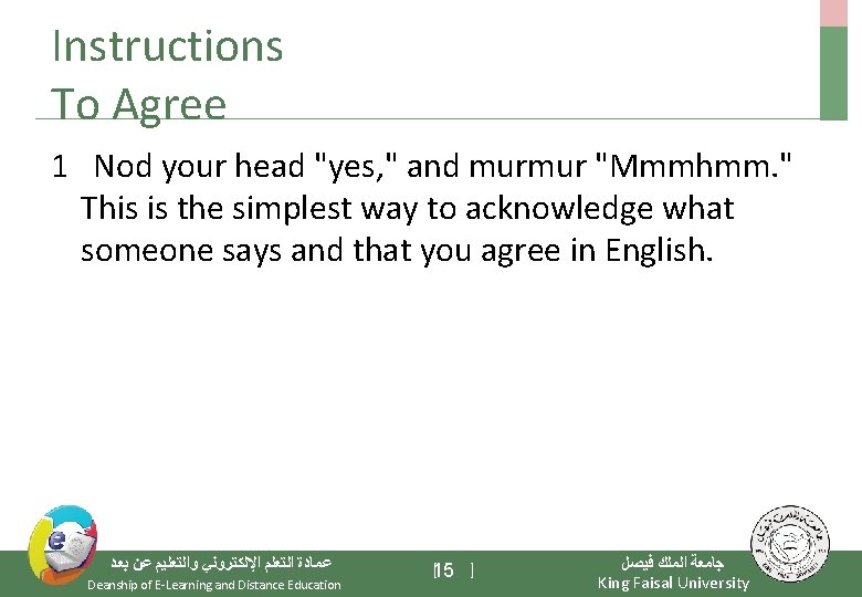 Instructions To Agree 1 Nod your head "yes, " and murmur "Mmmhmm. " This