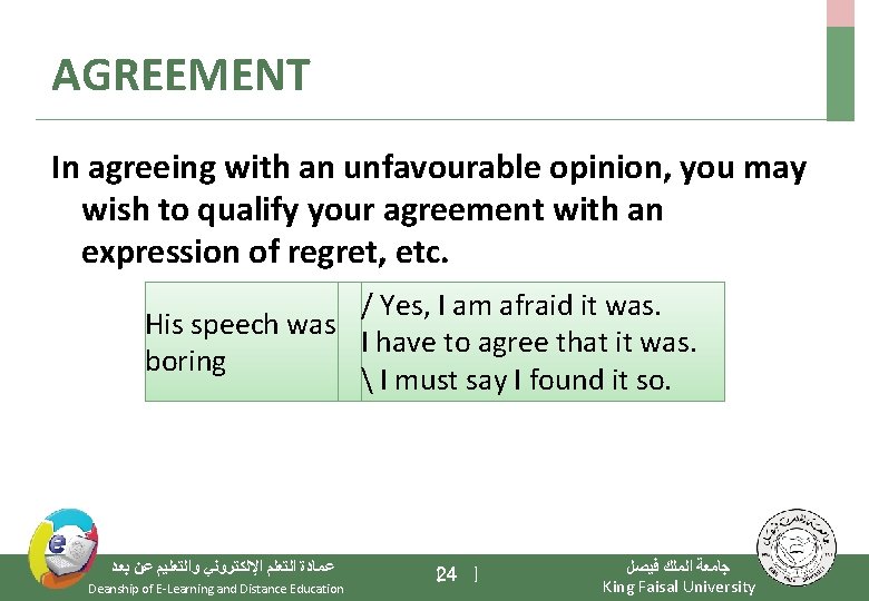 AGREEMENT In agreeing with an unfavourable opinion, you may wish to qualify your agreement