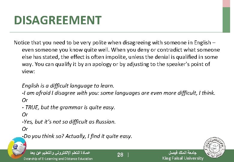 DISAGREEMENT Notice that you need to be very polite when disagreeing with someone in