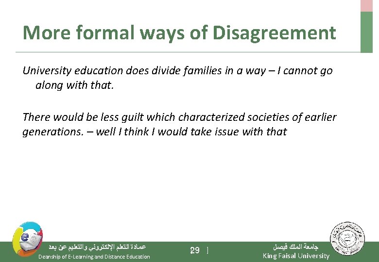 More formal ways of Disagreement University education does divide families in a way –
