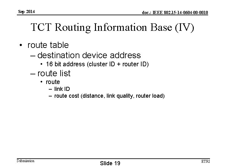 Sep 2014 doc. : IEEE 802. 15 -14 -0604 -00 -0010 TCT Routing Information