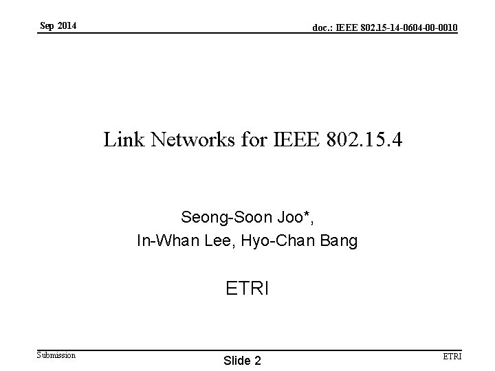 Sep 2014 doc. : IEEE 802. 15 -14 -0604 -00 -0010 Link Networks for
