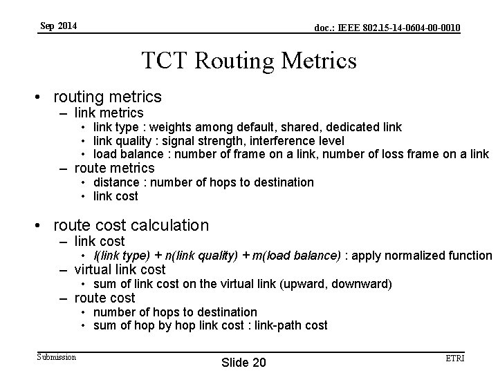 Sep 2014 doc. : IEEE 802. 15 -14 -0604 -00 -0010 TCT Routing Metrics